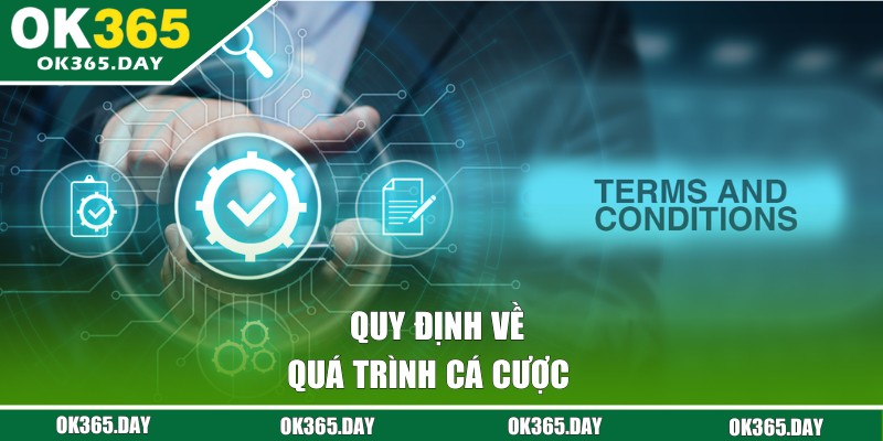 Quy định trong quá trình đặt cược tại ok 365