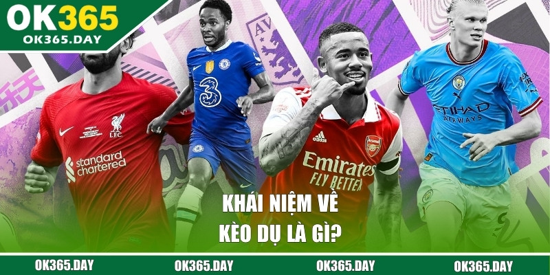 Giới thiệu về kèo dụ